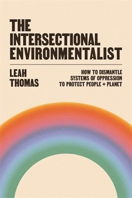 Leah Thomas - Intersectional Environmentalist, Inbunden