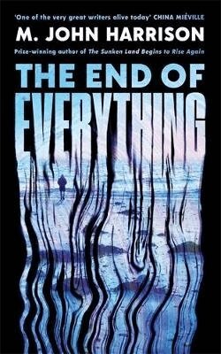 M. John Harrison - End of Everything, Inbunden