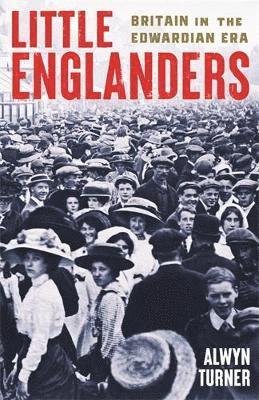 Alwyn Turner - Little Englanders, Inbunden
