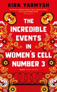 bokomslag The Incredible Events in Women's Cell Number 3