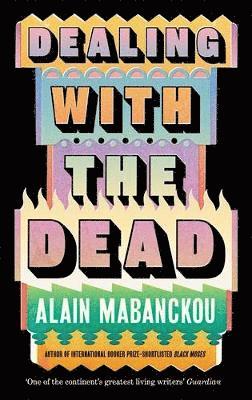 Alain Mabanckou - Dealing with the Dead, Häftad