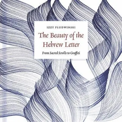 Izzy Pludwinski - Beauty of the Hebrew Letter, Inbunden. Tillgänglighet: Lägg i varukorg
