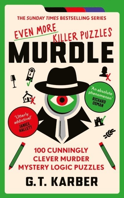 G. T. Karber, G.T Karber, G. T Karber - Murdle: Even More Killer Puzzles: THE SUNDAY TIMES BESTSELLING SERIES, Häftad