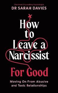 bokomslag How to Leave a Narcissist ... For Good