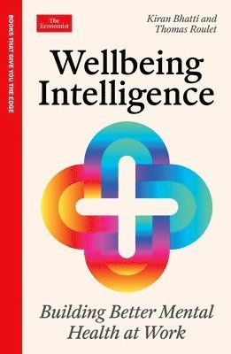 Kiran Bhatti, Thomas Roulet - Wellbeing Intelligence, Häftad