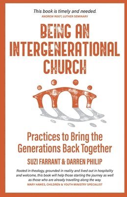 Suzi Farrant, Darren Philip - Being an Intergenerational Church, Häftad