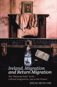 bokomslag Ireland, Migration and Return Migration