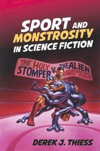 bokomslag Sport and Monstrosity in Science Fiction