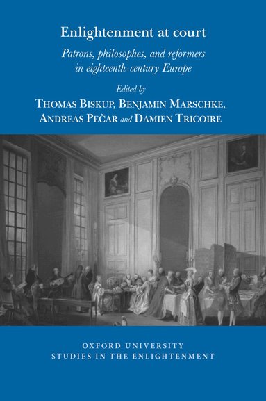 Thomas Biskup, Benjamin Marschke, Andreas Pečar, Damien Tricoire - Enlightenment at court, Häftad
