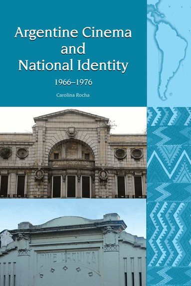 Carolina Rocha - Argentine Cinema and National Identity (1966-1976), Häftad