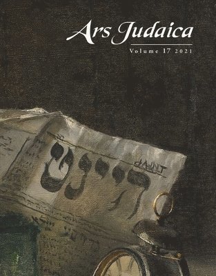 Ars Judaica: The Bar-Ilan Journal of Jewish Art, Volume 17 1