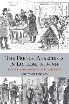 bokomslag The French Anarchists in London, 1880-1914