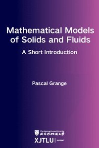 bokomslag Mathematical Models of Solids and Fluids: a short introduction