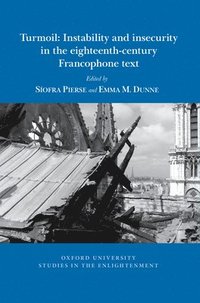 bokomslag Turmoil: Instability and insecurity in the eighteenth-century Francophone text