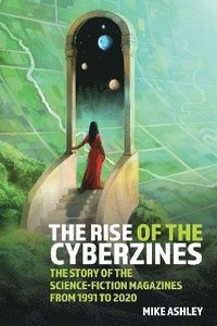 bokomslag Rise of the Cyberzines: The Story of the Science-Fiction Magazines from 1991 to 2020