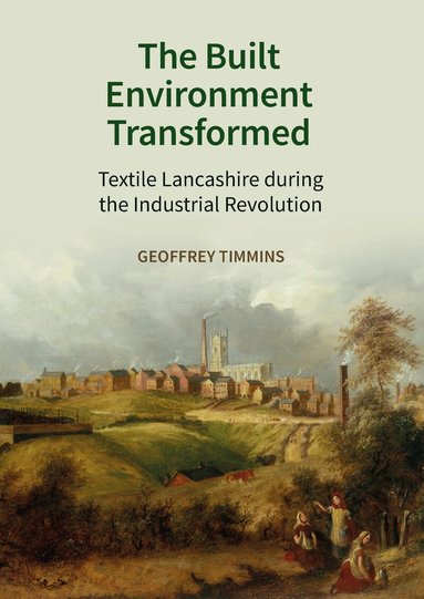 Geoffrey Timmins - Built Environment Transformed, Inbunden