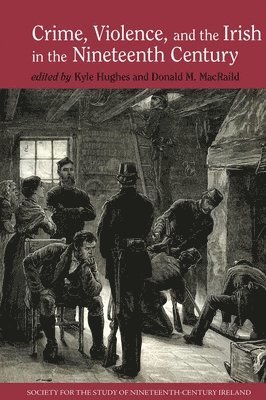 Crime, Violence and the Irish in the Nineteenth Century 1