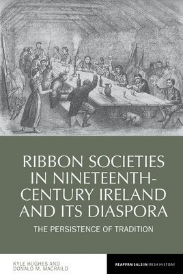 Ribbon Societies in Nineteenth-Century Ireland and Its Diaspora 1