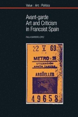 Paula Barreiro López - Avant-garde Art and Criticism in Francoist Spain, Häftad