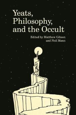 Yeats, Philosophy, and the Occult 1