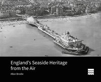 bokomslag England's Seaside Heritage from the Air