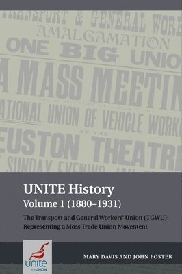 Mary Davis, John Foster - UNITE History Volume 1 (1880-1931), Häftad