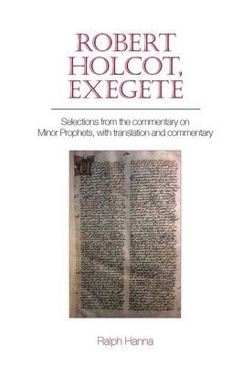 Ralph Hanna, III (Keble College (United Kingdom)) Hanna, Ralph - Robert Holcot, exegete, Inbunden
