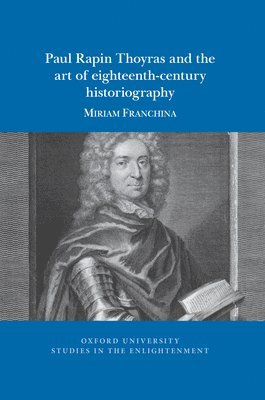 bokomslag Paul Rapin Thoyras and the art of eighteenth-century historiography