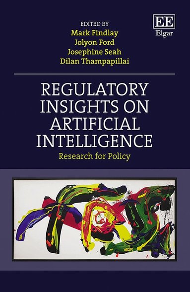 Mark Findlay, Jolyon Ford, Josephine Seah, Dilan Thampapillai - Regulatory Insights on Artificial Intelligence, Inbunden
