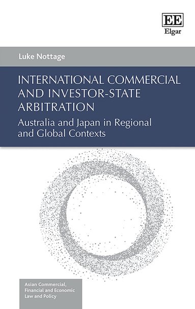 Luke Nottage - International Commercial and Investor-State Arbitration, Inbunden