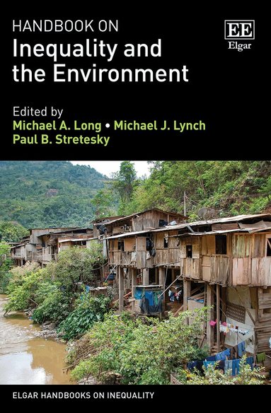 Michael A. Long, Michael J. Lynch, Paul B. Stretesky - Handbook on Inequality and the Environment, Inbunden