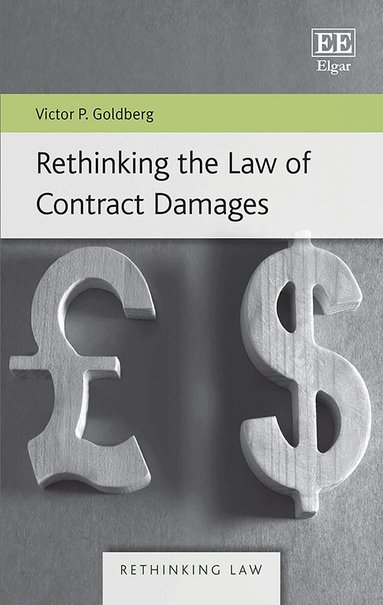 Victor P. Goldberg - Rethinking the Law of Contract Damages, Häftad