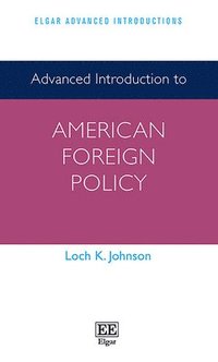 bokomslag Advanced Introduction to American Foreign Policy