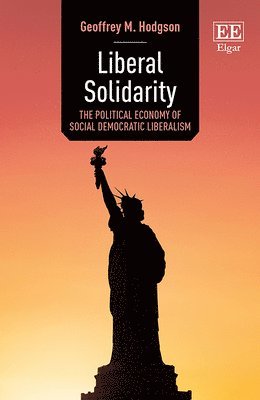 Geoffrey M. Hodgson - Liberal Solidarity, Inbunden