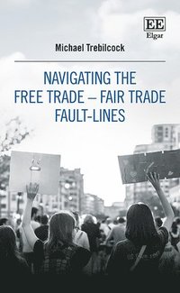 bokomslag Navigating the Free TradeFair Trade Fault-Lines