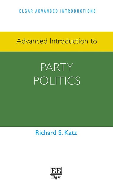 Richard S. Katz - Advanced Introduction to Party Politics, Häftad