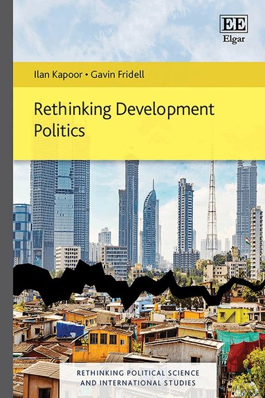 Ilan Kapoor, Gavin Fridell - Rethinking Development Politics, Inbunden