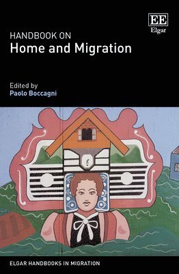 Paolo Boccagni - Handbook on Home and Migration, Inbunden