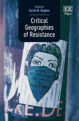 Sarah M. Hughes - Critical Geographies of Resistance, Inbunden