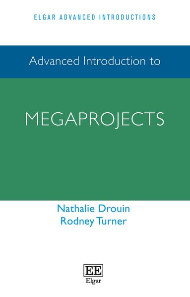 Nathalie Drouin, Rodney Turner - Advanced Introduction to Megaprojects, Häftad