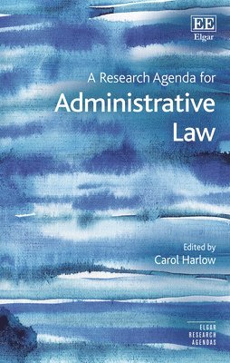 Carol Harlow - Research Agenda for Administrative Law, Inbunden