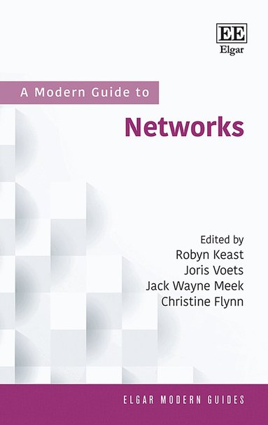 Robyn Keast, Joris Voets, Jack W. Meek, Christine Flynn - Modern Guide to Networks, Inbunden