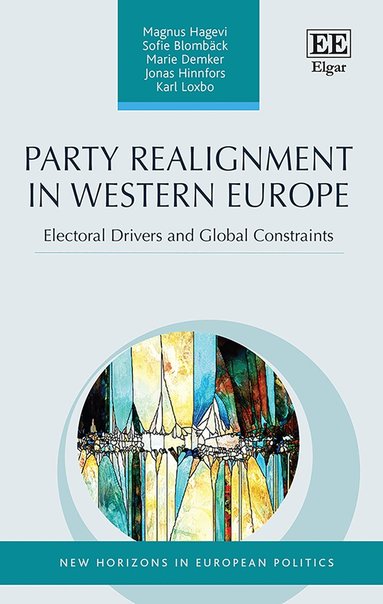 Magnus Hagevi, Sofie Blombäck, Marie Demker, Jonas Hinnfors, Karl Loxbo - Party Realignment in Western Europe, Inbunden