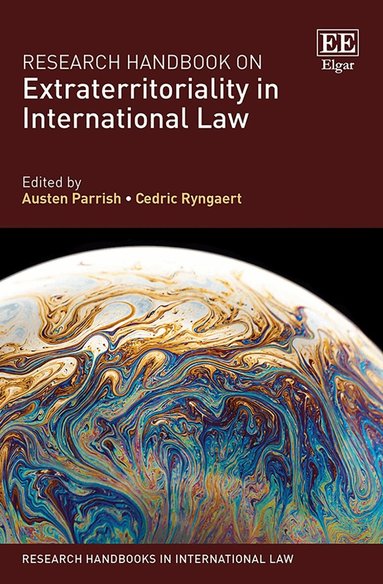 Austen Parrish, Cedric Ryngaert - Research Handbook on Extraterritoriality in International Law, Inbunden