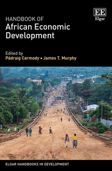 Pádraig Carmody, James T. Murphy - Handbook of African Economic Development, Inbunden