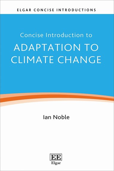 Ian Noble - Concise Introduction to Adaptation to Climate Change, Inbunden