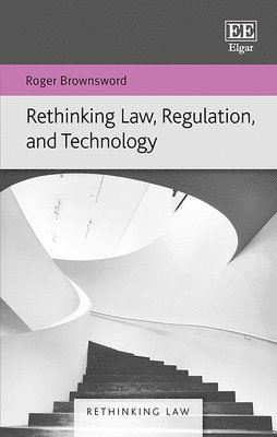 Rethinking Law, Regulation, and Technology 1