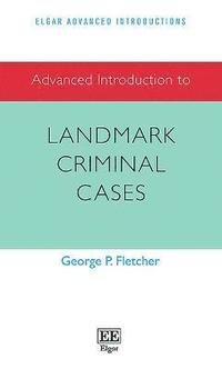 bokomslag Advanced Introduction to Landmark Criminal Cases