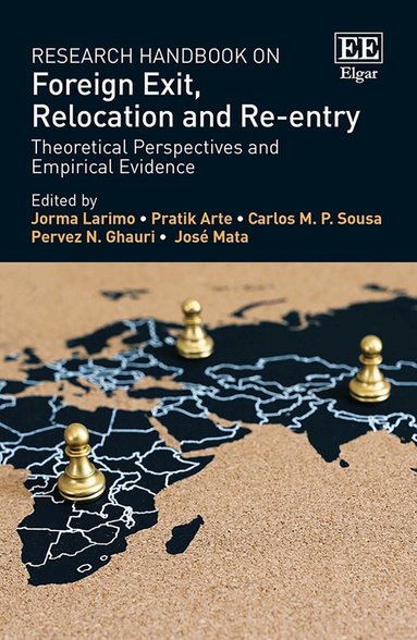 Jorma Larimo, Pratik Arte, Carlos M.P. Sousa, Pervez N. Ghauri, José Mata - Research Handbook on Foreign Exit, Relocation and Re-entry, Inbunden
