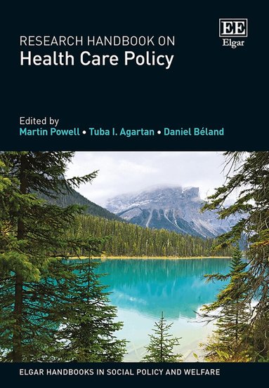 Martin Powell, Tuba I. Agartan, Daniel Béland - Research Handbook on Health Care Policy, Inbunden